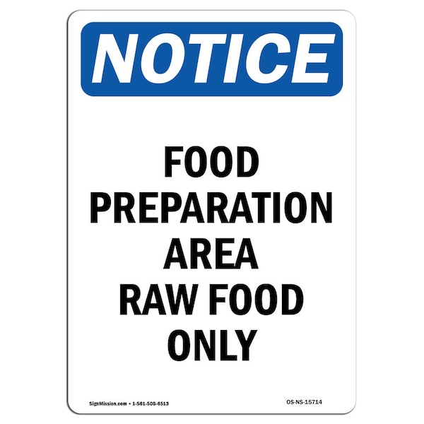 Signmission OSHA Notice Sign, 14" H, Rigid Plastic, NOTICE Food Preparation Area Raw Food Only Sign, Portrait OS-NS-P-1014-V-15714 - main